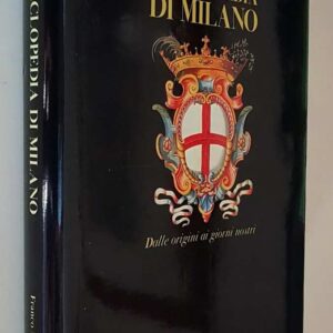 ENCICLOPEDIA DI MILANO dalle origini ai giorni nostri 1 ENCICLOPEDIA DI MILANO dalle origini ai giorni nostri