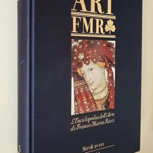 ART FMR – L’enciclopedia dell’Arte di Franco Maria Ricci (N ART FMR - L'enciclopedia dell'Arte di Franco Maria Ricci (N. 5) - SECOLI  XV-XVI (tomo 1)