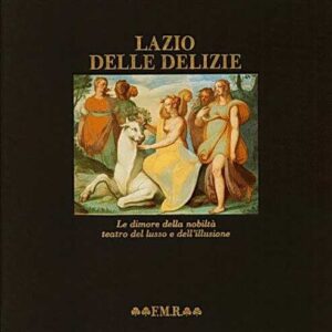 LAZIO DELLE DELIZIE – Le dimore della nobilt? teatro del lusso e dell’illusione 1 LAZIO DELLE DELIZIE - Le dimore della nobilt? teatro del lusso e dell'illusione