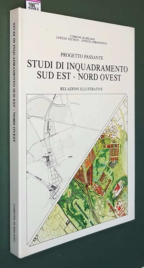 PROGETTO PASSANTE - Studi di Inquadramento Sud Est - Nord Ovest - Relazioni illustrative