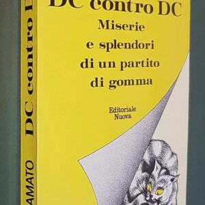 DC CONTRO DC - Miserie e splendori di un partito di gomma