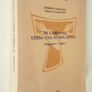 IN CAMMINO VERSO UNA NUOVA EPOCA - Magistero e sogni